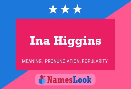 Постер имени Ina Higgins