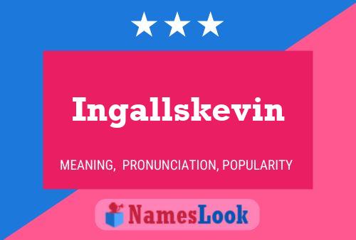 Постер имени Ingallskevin