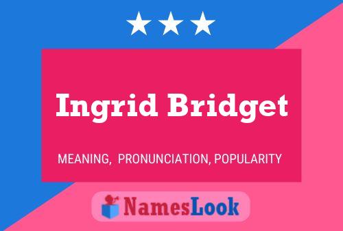 Постер имени Ingrid Bridget