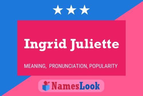 Постер имени Ingrid Juliette