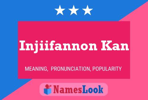 Постер имени Injiifannon Kan