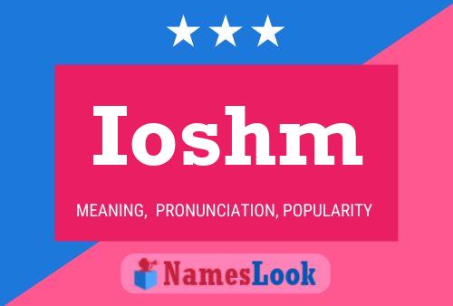 Постер имени Ioshm