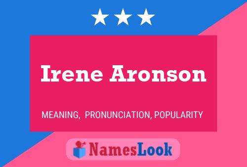 Постер имени Irene Aronson