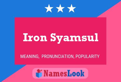 Постер имени Iron Syamsul