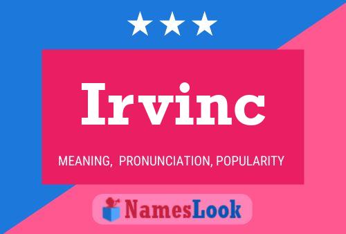 Постер имени Irvinc