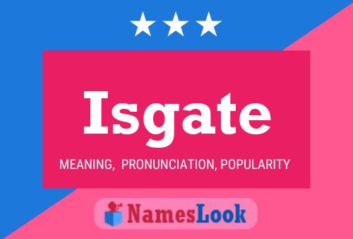 Постер имени Isgate