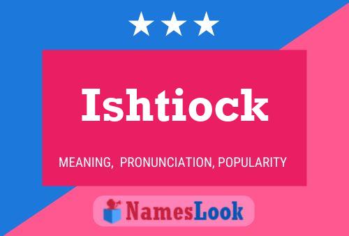 Постер имени Ishtiock