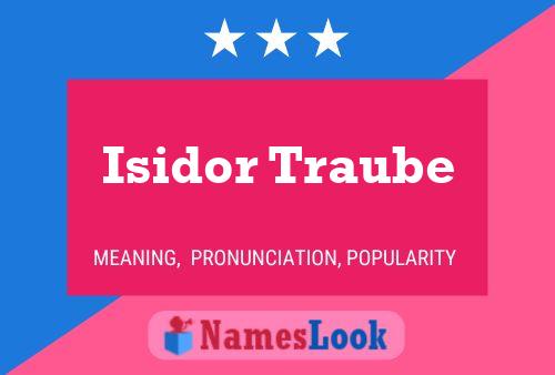 Постер имени Isidor Traube