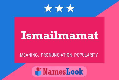 Постер имени Ismailmamat