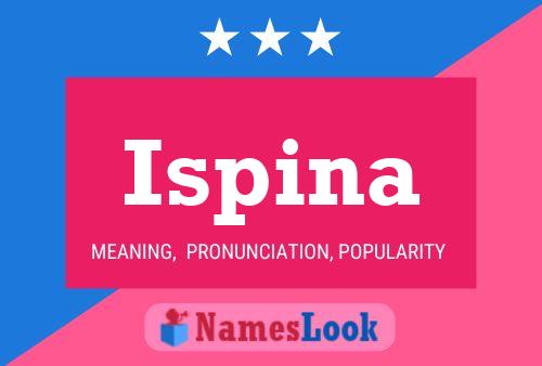 Постер имени Ispina