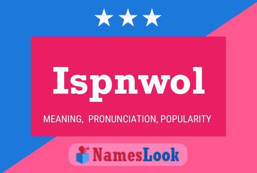 Постер имени Ispnwol