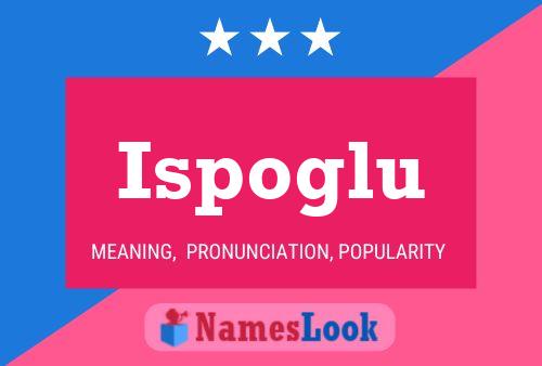 Постер имени Ispoglu