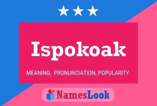 Постер имени Ispokoak