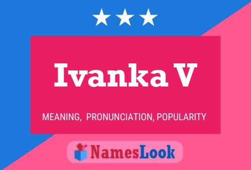 Постер имени Ivanka V