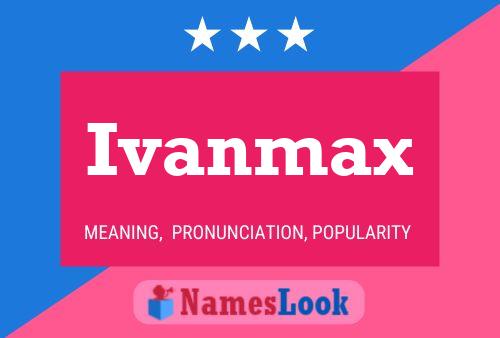 Постер имени Ivanmax