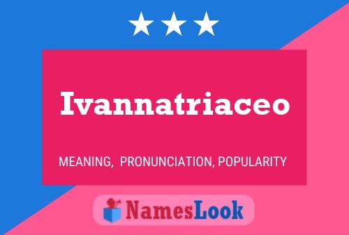 Постер имени Ivannatriaceo