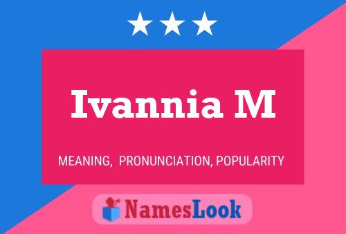 Постер имени Ivannia M