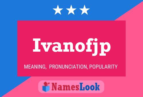 Постер имени Ivanofjp