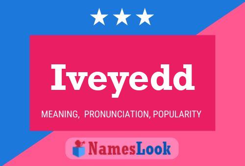 Постер имени Iveyedd