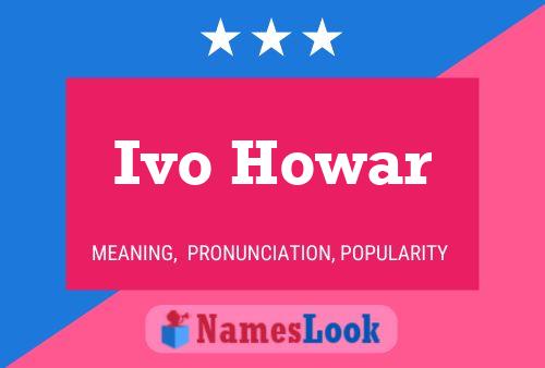 Постер имени Ivo Howar