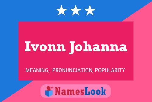 Постер имени Ivonn Johanna