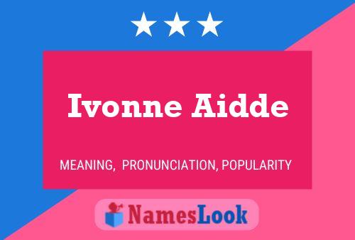 Постер имени Ivonne Aidde