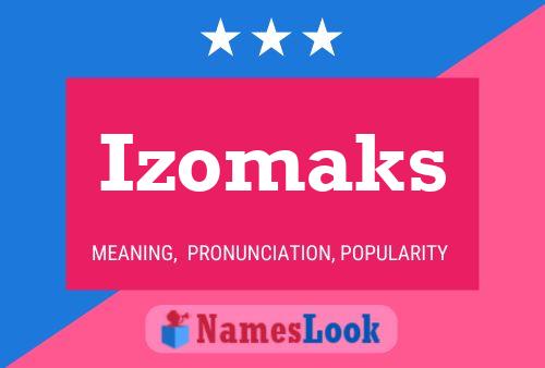 Постер имени Izomaks