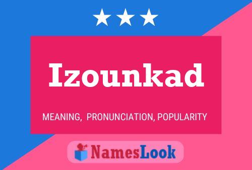 Постер имени Izounkad