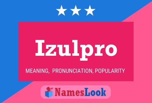 Постер имени Izulpro