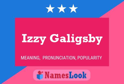 Постер имени Izzy Galigsby