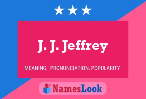 Постер имени J. J. Jeffrey