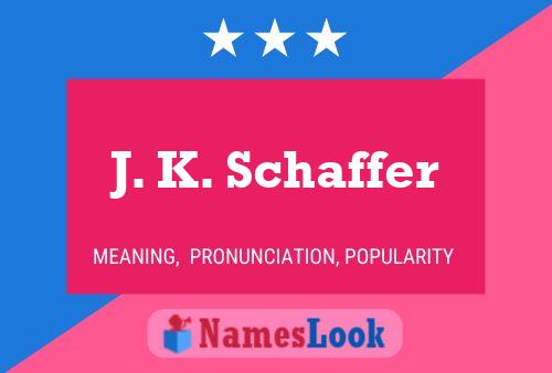 Постер имени J. K. Schaffer