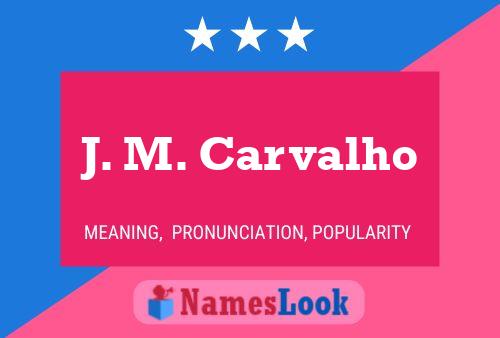 Постер имени J. M. Carvalho