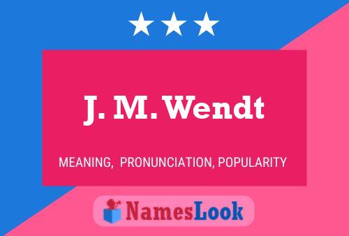 Постер имени J. M. Wendt