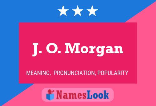 Постер имени J. O. Morgan