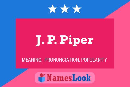 Постер имени J. P. Piper