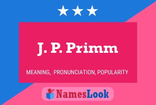 Постер имени J. P. Primm