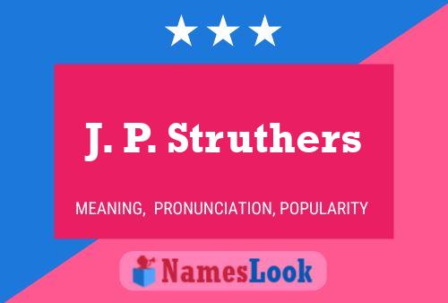 Постер имени J. P. Struthers