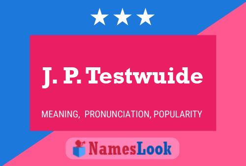 Постер имени J. P. Testwuide