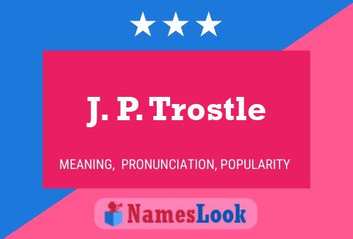 Постер имени J. P. Trostle