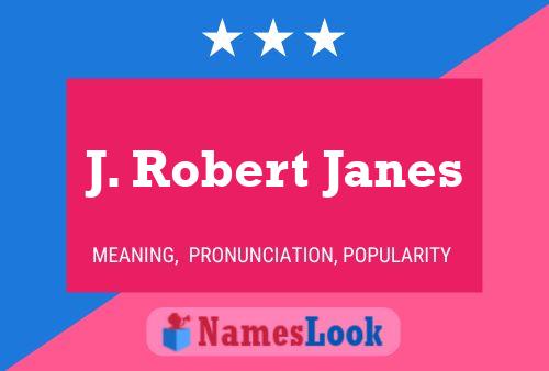 Постер имени J. Robert Janes