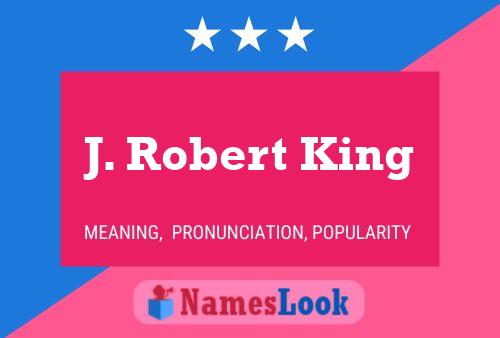 Постер имени J. Robert King