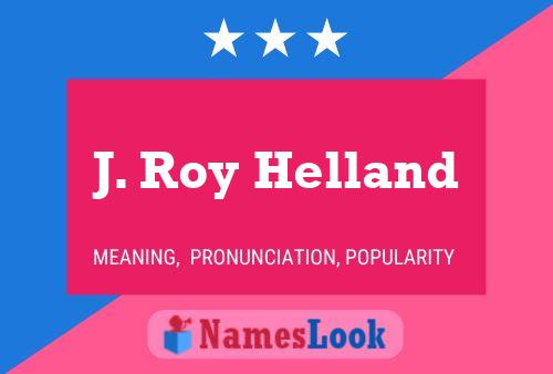 Постер имени J. Roy Helland