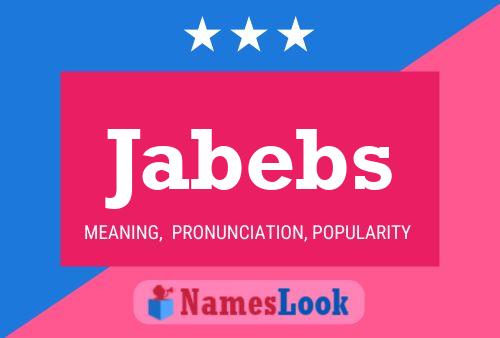 Постер имени Jabebs