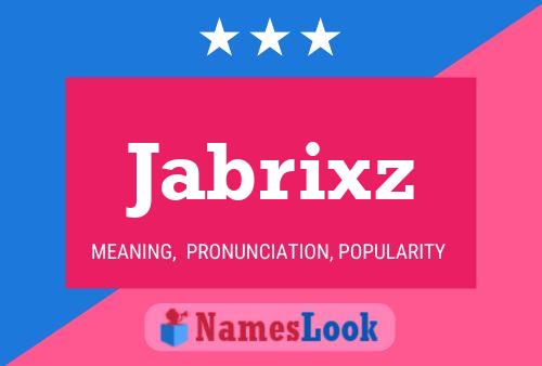 Постер имени Jabrixz