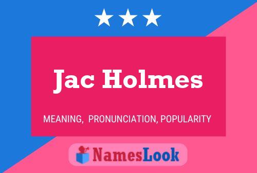 Постер имени Jac Holmes