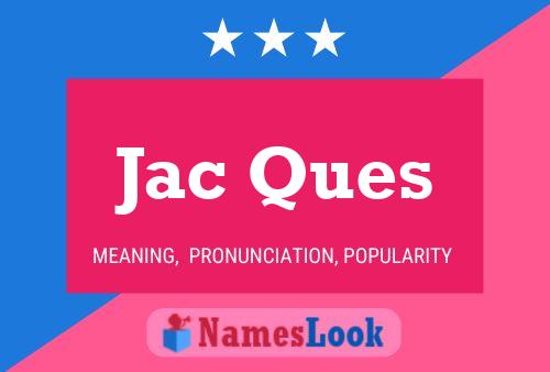 Постер имени Jac Ques