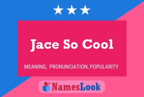 Постер имени Jace So Cool