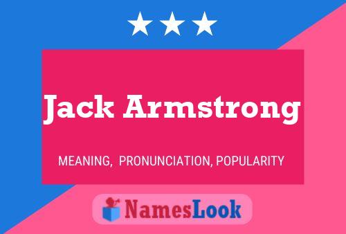 Постер имени Jack Armstrong