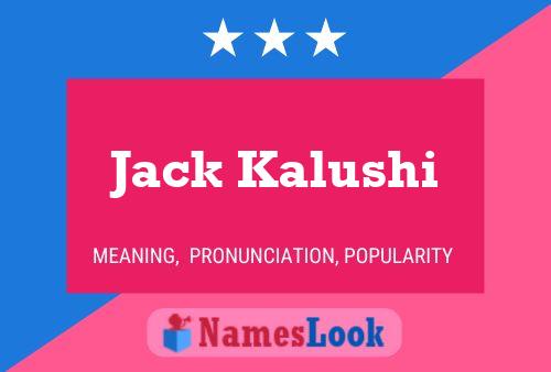 Постер имени Jack Kalushi